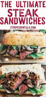Steak Sandwich Recipe With Horseradish Mayo Striped Spatula Recipe Steak Sandwich Steak Sandwich Recipes Sandwich Recipes
