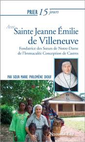 Find and follow posts tagged jean marie périer on tumblr. Prier 15 Jours Avec Sainte Jeanne Emilie De Villeneuve Fondatrice Des Soeurs De Notre Dame De L Immaculee Conception De Castres Marie Philomene Diouf Livres Laprocure Com
