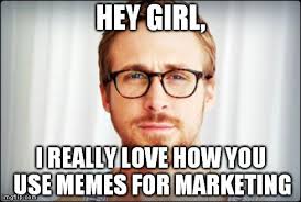 Will 'shortsighted' fossil fuel attacks on north face backfire? 10 Hey Girl Memes That Every Business Needs