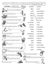 These phrases are not intended to be taken literally. Fun With Idioms English Esl Worksheets For Distance Learning And Physical Classrooms