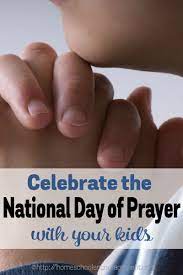 Each day, the children are invited to pray for local and national leaders by name from local fire fighters to our nation's president praying for our national and local leaders is close to my heart. Celebrate The National Day Of Prayer With Your Kids National Prayer Day Homeschool Encouragement Prayers