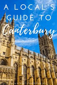 Things To Do In Canterbury An Awesome Local S Guide In 2020 Local Guide Visiting England Things To Do