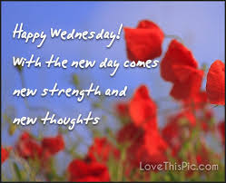 Wednesday good morning quotes are the best way to start the morning with somebody and lead happy the whole day. Happy Wednesday Inspirational Quotes Pinterest Bokkor Quotes