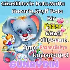 Mutlu Huzurlu Keyif Dolu Pazar Diliyorum Pazar Mutlu Gunaydin