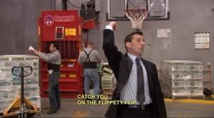 Catch You On The Flippity Flip Michael Scott Quotes Office Quotes Michael Scott
