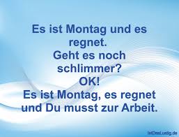 April) sollen in diesem jahr einmalig als „ruhetage gelten. Die Besten 79 Montag Spruche Auf Istdaslustig De