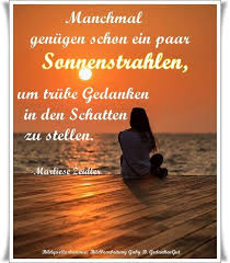 Manchmal Genugen Schon Ein Paar Sonnenstrahlen Um Trube Gedanken In Den Schatten Zu Stellen Aufmunternde Spruche Lebensweisheiten Spruche Tiefsinnige Spruche