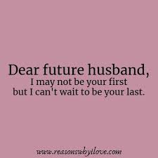  Quotes Love For Him Future Husband Marriage Truths 63 New Ideas Future Husband Quotes Fiance Quotes To My Future Husband
