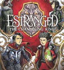 Review Estranged The Changeling King Good Comics For Kids