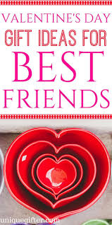 Valentines day gifts ideas for boyfriend unique & special. 20 Valentine S Day Gift Ideas For Friends Valentines Day Gifts For Friends Friends Valentines Day Friend Valentine Gifts