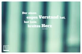 Der Einen Engen Verstand Hat Hat Kein Breites Herz Laotse
