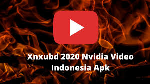 Video memang menjadi salah satu jenis konten yang paling disukai di internet, maka kemudian tidak mengherankan jika berbagai web. Xnxubd 2020 Nvidia Video Indonesia Apk Download Full Version Of Xnxubd 2020 Nvidia Video Indonesia Apk For Free