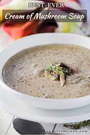 Best Ever Cream Of Mushroom Soup Recipe Mushroom Soup Recipes Mushroom Soup Stuffed Mushrooms