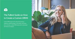 The Fullest Guide on How to Create a Custom HRMS | HR Cloud