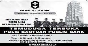 Temuduga Terbuka Polis Bantuan Public Bank Pihak Public Bank Ingin Mempelawa Kepada Seluruh Rakyat Malaysia Yang Berkelayakan Dan Berminat Un Public Bank Job