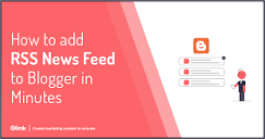 How to add RSS News Feed to Blogger Site?