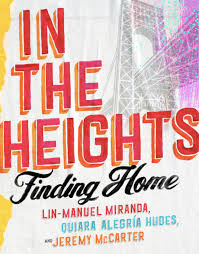 The likeable, magnetic bodega owner usnavi saves every penny from his daily grind as. New Book In The Heights Finding Home Chronicles The Making Of The Hit Musical Broadway Buzz Broadway Com