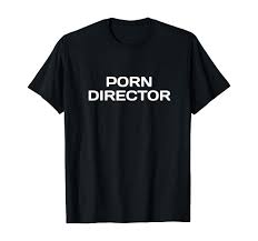 Amazon.com: Porn Director Funny Adult Humour T-Shirt : Clothing, Shoes &  Jewelry