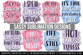 Download Sassy Sublimation Png Bundle Tumblers Mugs Shirts Quotes 1146071 Sublimation Design Bundles