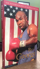By George: The Autobiography of George Foreman by Foreman, George: Fine  Hardcover (1995) 1st Edition