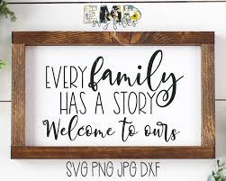 Svg files, every family has a story last name svg, family name svg, farmhouse sign svg, rustic sign svg, commercial use, digital file. Pin On Svg Files By Elenamariadesigns Com