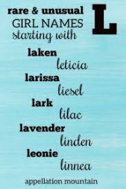 Girl Names Starting With L Lily Lucia Linnea Appellation Mountain Girl Names L Girl Names Unusual Girl Names