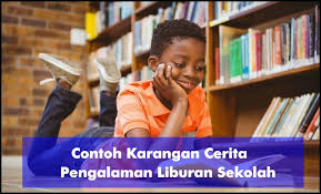 Malam itu selepas berterawikh, saya sekeluarga terus mengemaskan pakaian untuk pulang ke kampung nenek. Contoh Karangan Cerita Pengalaman Liburan Sekolah Muda Mudi Condrowangsan