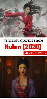 Mulan's father, who has an old wound and cannot walk properly, decides to fight for his country and the honor of his family though it is clear that he will not survive an enemy encounter. The Best Quotes From Disney S Live Action Mulan 2020 Movie