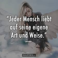 Jeder Mensch Liebt Auf Seine Eigene Art Und Weise Kaufdex Zitate Liebe Weisheiten Zitate Leben Grossartige Zitate Zitate