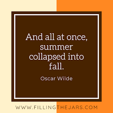 It is the distant hills once more in sight, and the. 10 Happy October Quotes To Inspire You Filling The Jars