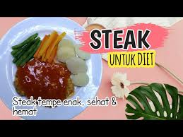 Masak apa hari ini ? Steak Tempe Untuk Diet Steak Sehat Hemat Nikmat Youtube