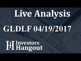 gldlf stock live analysis 04 19 2017 youtube