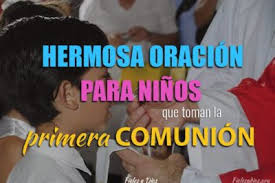 La etapa culminante de la catequesis es la primera comunión, allí el niño recibe el cuerpo de cristo por primera vez. Hermosa Oracion Para Ninos Que Toman La Primera Comunion Fieles A Dios
