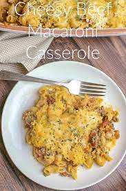 Cheesy Beef Macaroni Casserole The Ultimate Comfort Food Recipe Beef Macaroni Macaroni Casserole Cheesy Macaroni