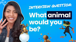 Maybe you would like to learn more about one of these? How To Answer What Animal Would You Be In A Job Interview 3 Best Examples