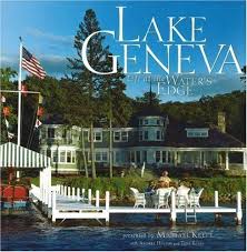 Lake Geneva Life At The Water S Edge By Michael Keefe Http Www Amazon Com Dp 0977363201 Ref Cm Sw R Pi Dp Iw Nrb09spk5c Lake Geneva Lake Geneva