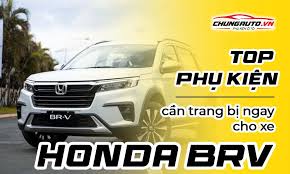 Top 10+ Phụ kiện độ xe Honda BRV | Tư vấn chi tiết, giá tốt 2024