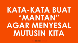 Jun 08, 2021 · baca juga: 23 Kata Kata Sindiran Buat Mantan Supaya Menyesal Inspirasi Terkini