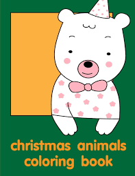 Cute christmas animal coloring pages are a fun way for kids of all ages to develop creativity, focus, motor skills and color recognition. Christmas Animals Coloring Book Adorable Animal Designs Funny Coloring Pages For Kids Children Education Kids Mimo J K 9781710751574 Amazon Com Books