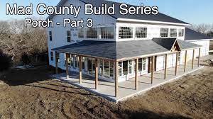 A nicely detailed covered porch wraps around three sides of this farmhouse design extending the living area to the outdoors. Post Frame Wrap Around Porch Ep15 3 Part 3 4 Youtube