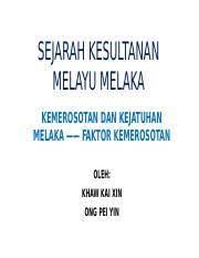 Kesultanan melayu melaka (كسلطانن ملايو ملاک) adalah sebuah kerajaan melayu yang terkenal dan termasyhur di asia tenggara. 2 0 Sejarah Kesultanan Melayu Melaka Faktor Kemerosotan Pptx Sejarah Kesultanan Melayu Melaka Kemerosotan Dan Kejatuhan Melaka U2014 U2014 Faktor Course Hero