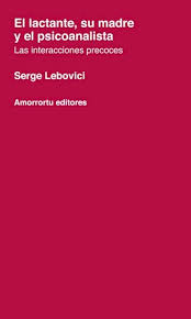 El libro jaque al psicoanalista en formato pdf. El Lactante Su Madre Y El Psicoanalista Por Serge Lebovici 9789505184910 Libros Obras Amorrortu Editores