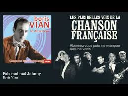 Paroles en attente d'une autorisation des ayants droit. Boris Vian Fais Moi Mal Johnny Youtube Youtube