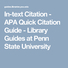 In Text Citation Apa Quick Citation Guide Library Guides At Penn State University American Psychological Association Citation Format Apa