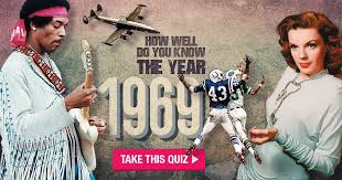 Neil armstrong was the first man to step onto the moon, on july 20, 1969. How Well Do You Know The Year 1969