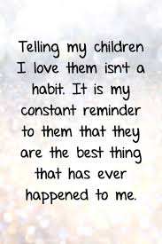 Read Beautiful Inspirational Quotes About Loving Children From The Perspective Of A Parent The Articl Mothers Love Quotes Love My Kids Quotes Mom Life Quotes