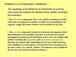 Asset managers may advise on the acquisition and disposition of investment property to maximize the value of a real estate portfolio. Chapter 27 Real Estate Investment Management Part Ii