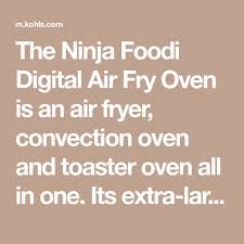 Ninja Foodi Digital Air Fryer Oven Kohls Oven Air Fryer Convection Oven