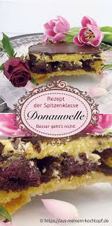 Donauwelle Das Rezept Der Spitzenklasse Fur Donauwellen Kuchen Rezept Donauwelle Kuchen Kochen Und Backen Rezepte Donauwelle Rezept