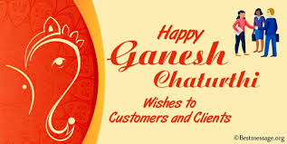 Ganesh chaturthi this year is being celebrated on the 2nd of september. Happy Ganesh Chaturthi Wishes Messages To Customers And Clients